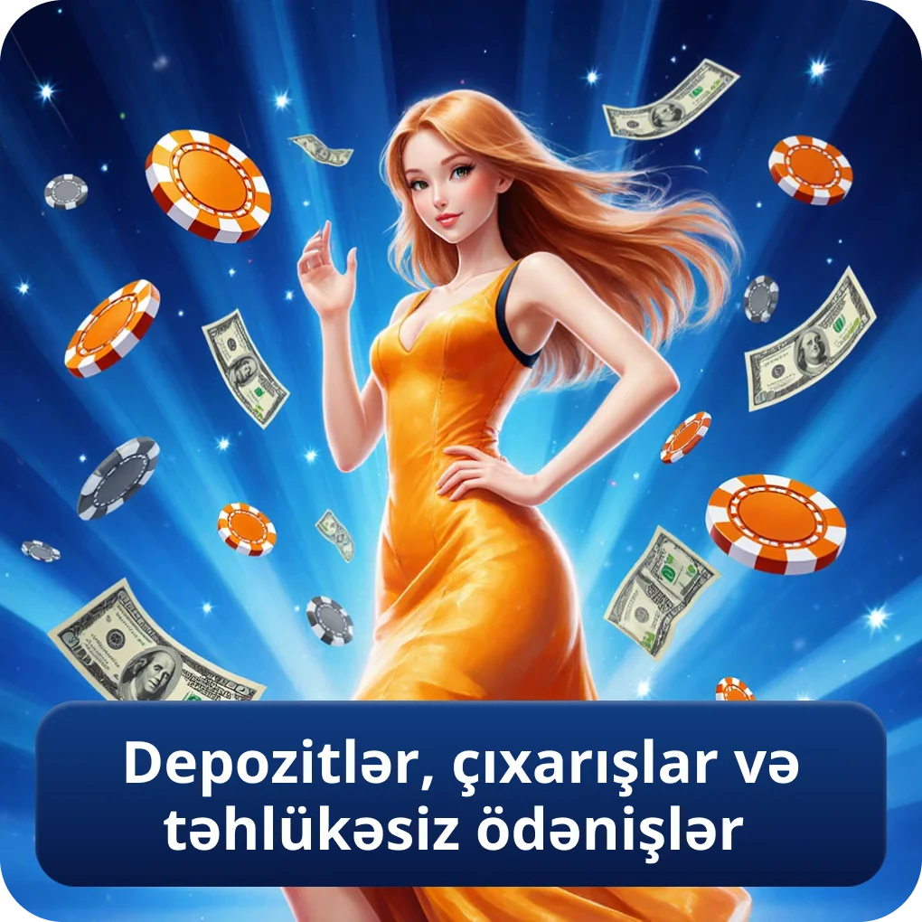 Depozitlər, çıxarışlar və təhlükəsiz ödənişlər